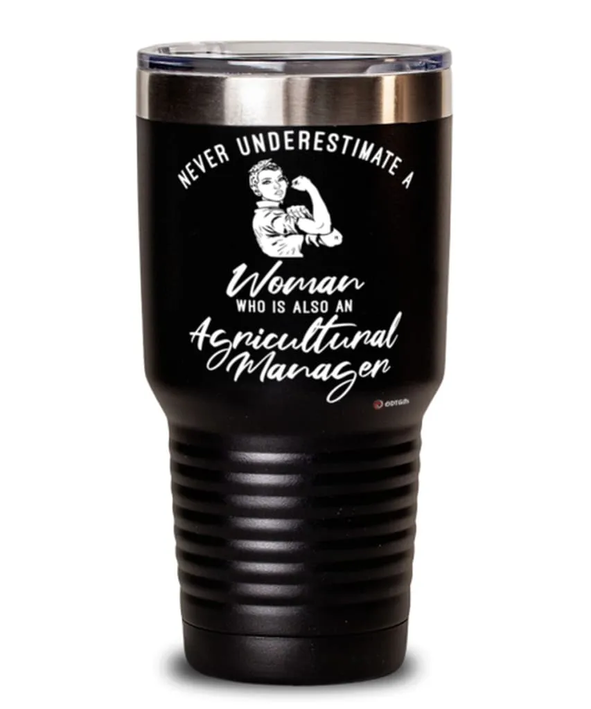 Agricultural Manager Tumbler Never Underestimate A Woman Who Is Also An Agricultural Manager 30oz Stainless Steel Black