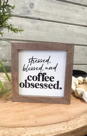 Coffee Obsessed Sign