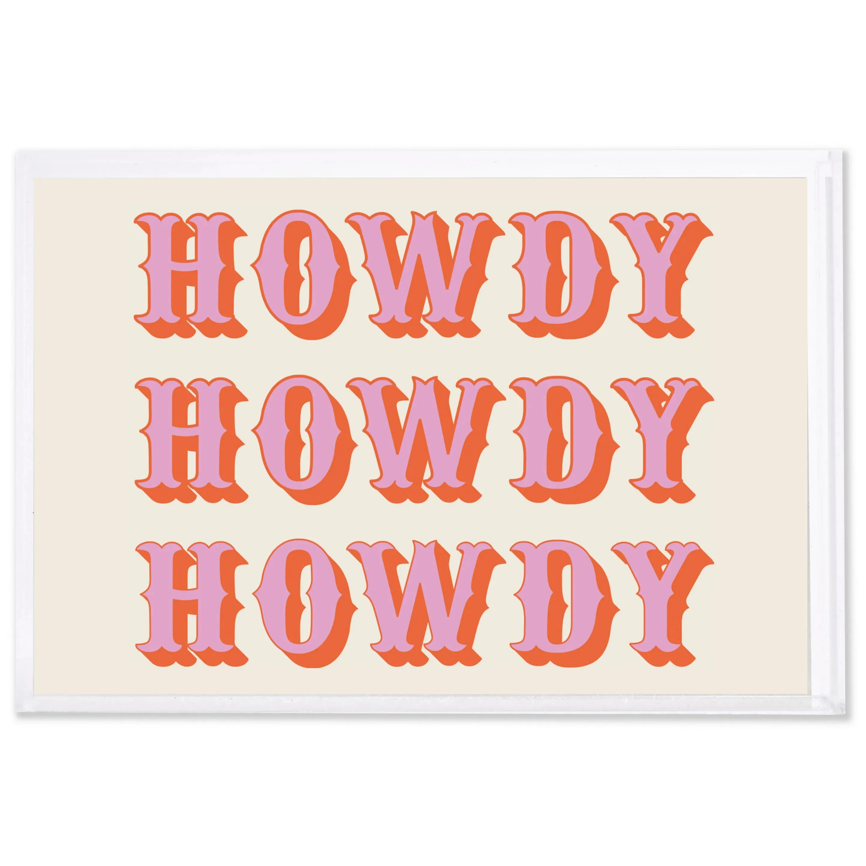 Howdy Acrylic Tray