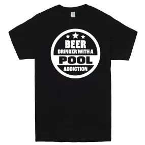 "Beer Drinker with a Pool Addiction" men's t-shirt